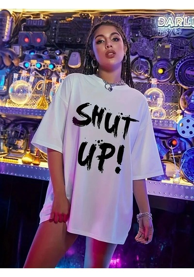 Kadın Shut Up Baskılı Tişört Kısa Kol Bisiklet Yaka Oversize T-shirt - Beyaz