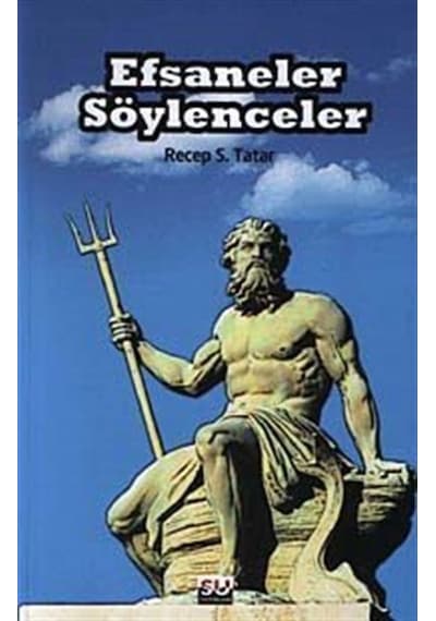 Efsaneler Söylenceler - Recep S. Tatar - Su Yayınları
