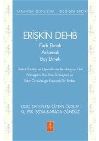 Erişkin Dehb & Fark Etmek, Anlamak, Baş Etmek / Eylem Özten Özsoy