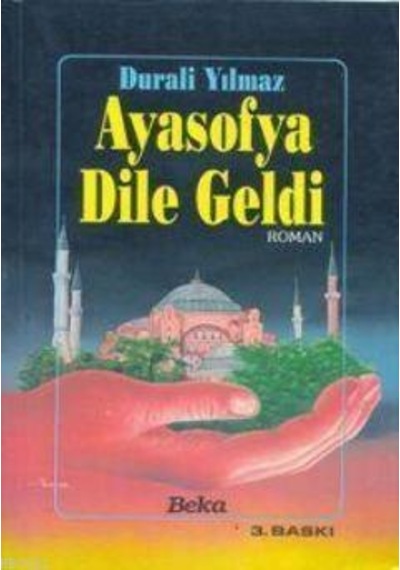 Ayasofya Dile Geldi - Durali Yılmaz - Beka Yayınları