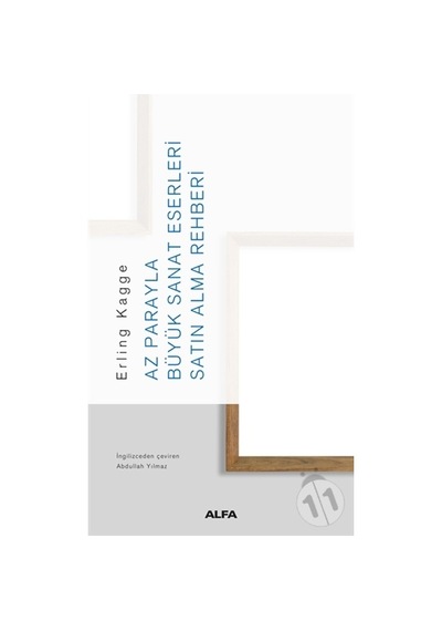Az Parayla Büyük Sanat Eserleri Satın Alma Rehberi - Erling Kagge - Alfa Yayıncılık