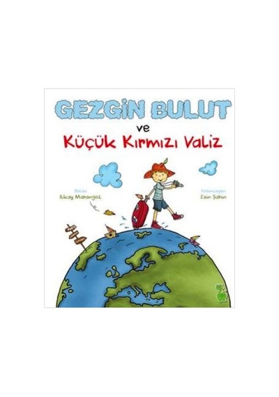 Gezgin Bulut ve Küçük Kırmızı Valiz - İlkay Marangoz - Yeşil Dinozor