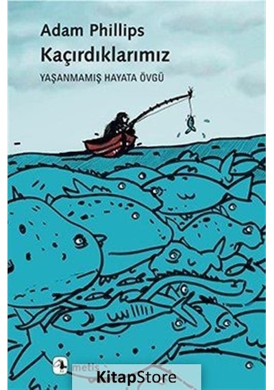 Kaçırdıklarımız / Adam Phillips