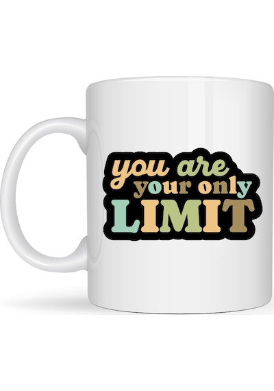 You Are Your Only Limit Yazılı Porselen Kupa Model 142 Tek Sınır Sensin Motivasyon Kupası İlham Veren Kahve & Çay Kupası
