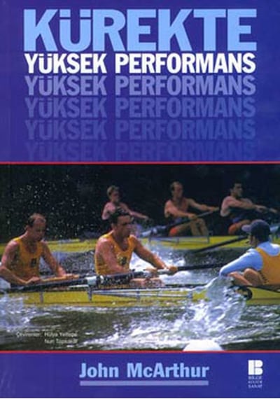 Kürekte Yüksek Performans - John McArthur - Bilge Kültür Sanat