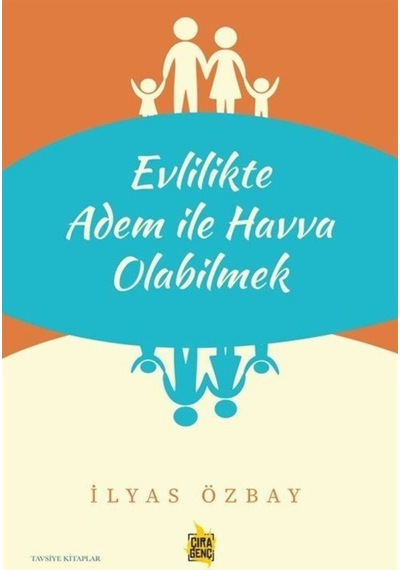 Evlilikte Adem ile Havva Olabilmek - Tavsiye Kitaplar - İlyas Özbay - Çıra Genç