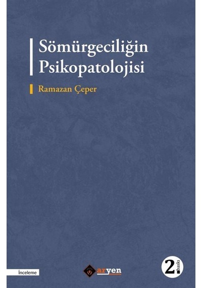 Sömürgeciliğin Psikopatolojisi / Ramazan Çeper 9786057393906