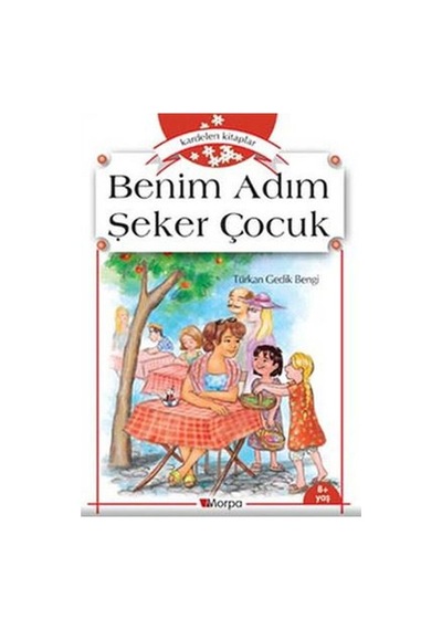 Benim Adım Şeker Çocuk- Morpa Kültür Yayınları