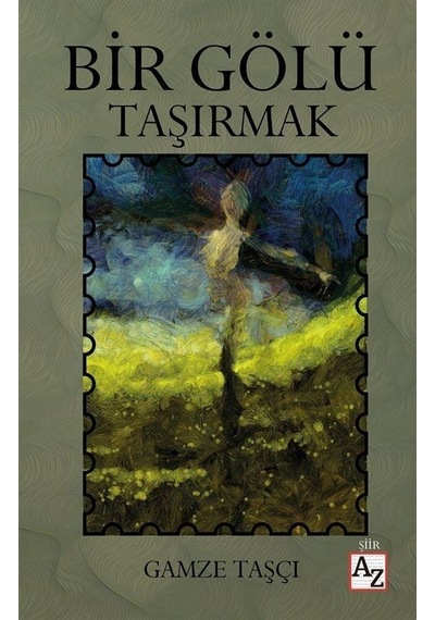 Bir Gölü Taşırmak - Gamze Taşçı - Az Kitap