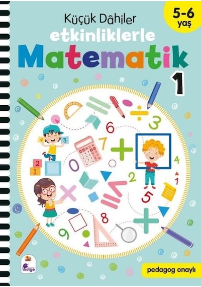 Küçük Dahiler - Etkinliklerle Matematik 1. Kitap 5 - 6 Yaş- İndigo Çocuk