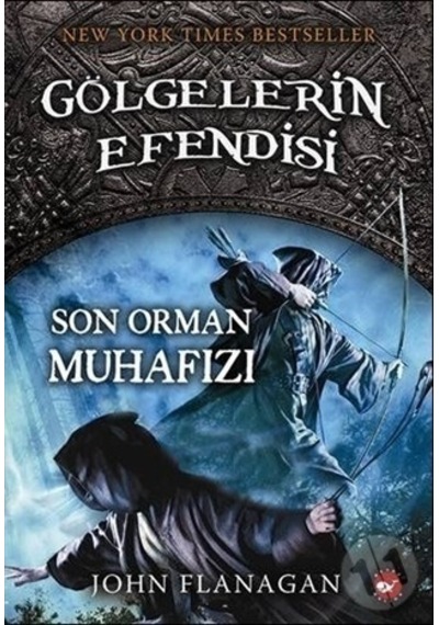 Gölgelerin Efendisi 12 Son Orman Muhafızı/John Flanagan