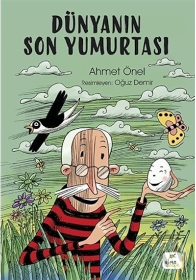 Dünyanın Son Yumurtası - Ahmet Önel - Elma Yayınevi