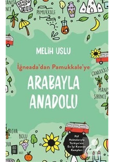 İğneada'Dan Pamukkale'Ye Arabayla Anadolu - Melih Uslu