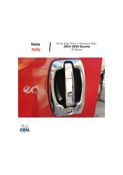 Iveco Daily Krom Kapı Kolu + Çerçeve Seti - 4 Kapı 8 Parça 2014-2025 Paslanmaz Çelik