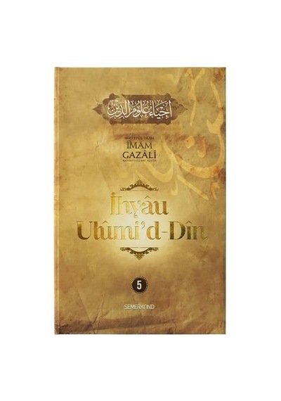 İhyau Ulumiddin: İslam Düşüncesinin Temelleri