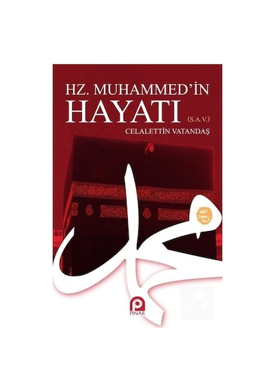 Hz. Muhammed (s)'in Hayatı / Celaleddin Vatandaş 9789753523622