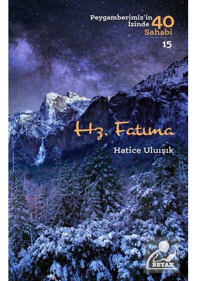 Hz. Fatıma (Peygamberimiz'in İzinde 40 Sahabi 15) / Hatice Ulu... 9789754739602