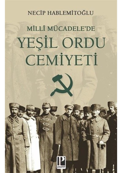 Millî Mücadele'de Yeşil Ordu Cemiyeti / Necip Hablemitoğlu