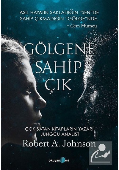Gölgene Sahip Çık - Robert A. Johnson - Okuyan Us Yayınları