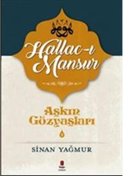 Aşkın Gözyaşları - 4 Hallacı Mansur - Sinan Yağmur - Kapı Roman Y