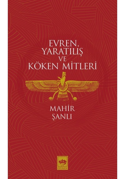 Evren, Yaratılış Ve Köken Mitleri Mahir Şanlı Ötüken Neşriyat