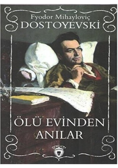 Ölü Evinden Anılar - Fyodor Mihayloviç Dostoyevski - Dorlion Yayınevi