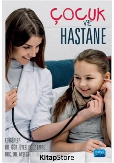 Çocuk ve Hastahane- Nobel Akademik Yayıncılık