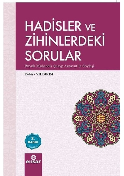 Hadisler ve Zihinlerdeki Sorular  - Enbiya Yıldırım  - Ensar Neşriyat