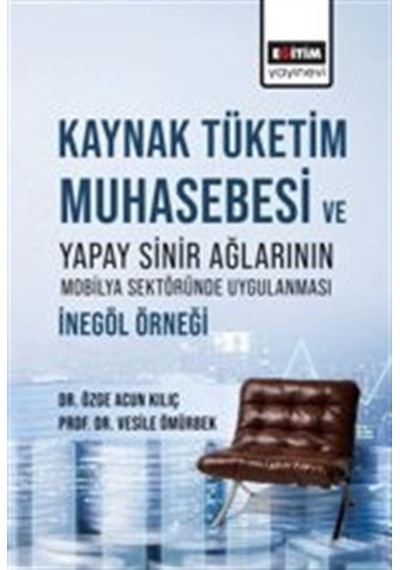 Kaynak Tüketim Muhasebesi Ve Yapay Sinir Ağlarının Mobilya Sek...