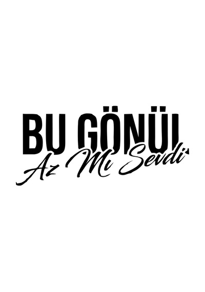 Bu Gönül Az Mı Sevdi Araba Sticker 17x17 Cm Siyah