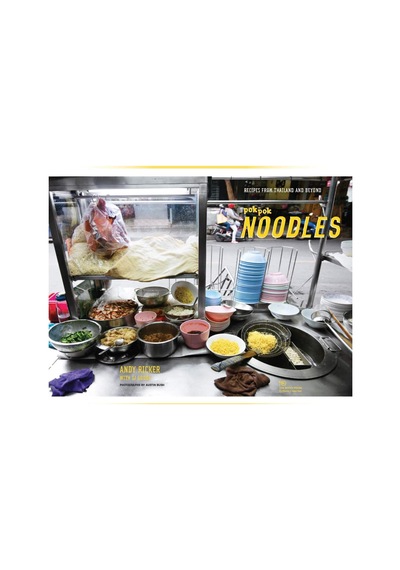 Pok Pok Noodles: Recipes From Thailand And Beyond A Cookbook
