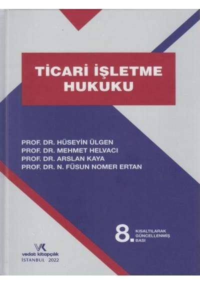 Vedat Kitapçılık - Ticari İşletme Hukuku - Hüseyin Ülgen - Mehmet Helvacı