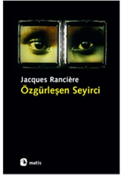 Özgürleşen Seyirci - Jacques Ranciere - Metis Yayınları