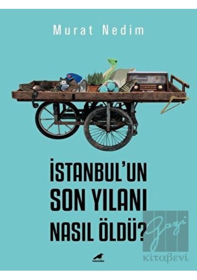 İstanbulun Son Yılanı Nasıl Öldü? - Murat Nedim - Karakarga