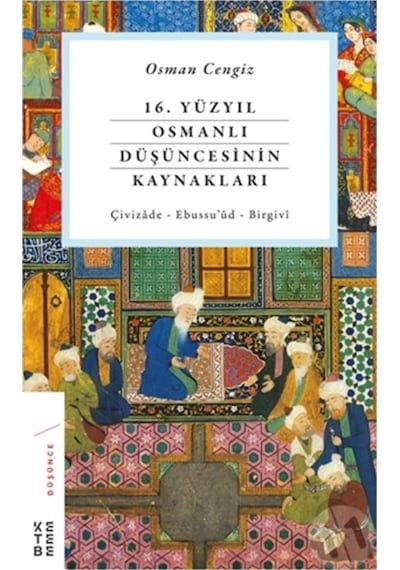 16. Yüzyıl Osmanlı Düşüncesinin Kaynakları