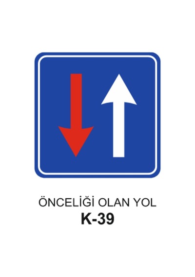 Önceliği Olan Yol Trafik Levhası - K - 39
