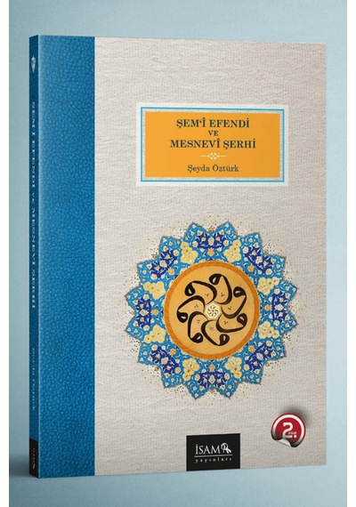 Şem'i Efendi Ve Mesnevi Şerhi / Şeyda Öztürk / İsam Yayınları / 9786254284489