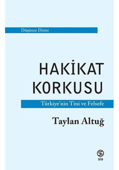 Hakikat Korkusu - Türkiye'Nin Tini Ve Felsefe 9786257266741