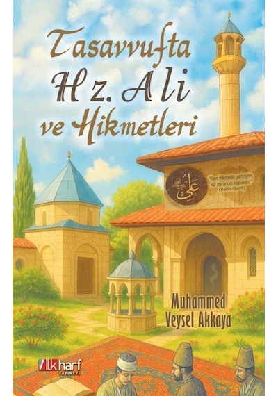 Tasavvufta Hz. Ali Ve Hikmetleri / Veysel Akkaya