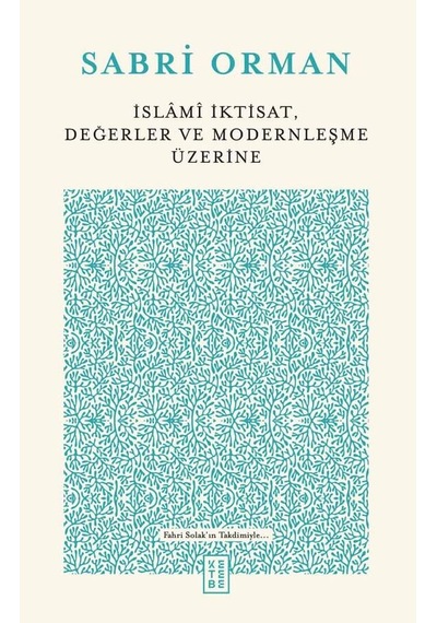 Ketebe Sabri Orman İslâmî İktisat, Değerler Ve Modernleşme Üzerine