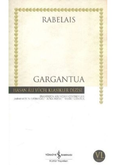 Gargantua - Hasan Ali Yücel Klasikleri - François Rabelais - İş Bankası Kültür Yayınları