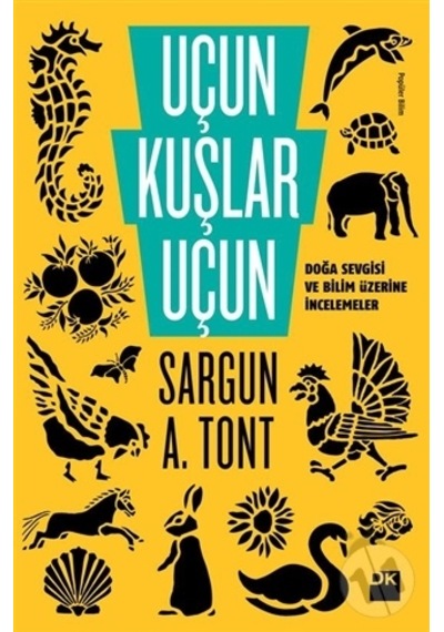 Uçun Kuşlar Uçun -  Sargun A. Tont -  Doğan Kitap