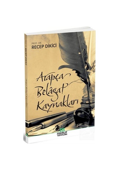 Arapça Belagat Kaynakları - Recep Dikici - Ma'ruf