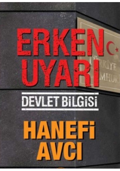 Erken Uyarı - Devlet Bilgisi - Hanefi Avcı İlk Baskı 2017