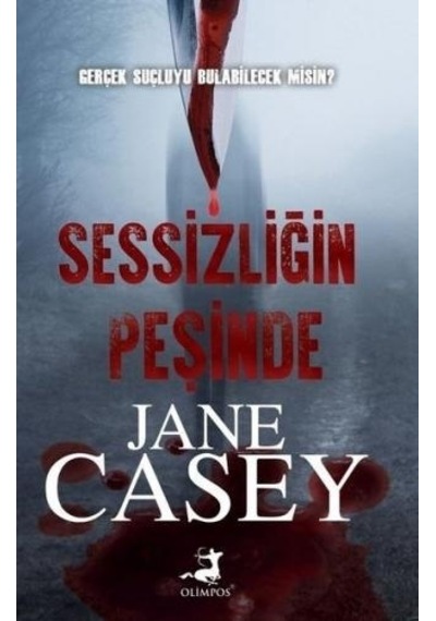 Sessizliğin Peşinde - Jane Casey - Olimpos Yayınları