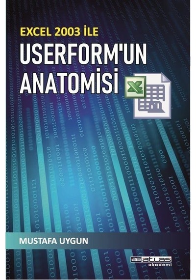 Excel 2003 İle Userform'un Anatomisi - Mustafa Uygun - Atlas Akademi Yayınları