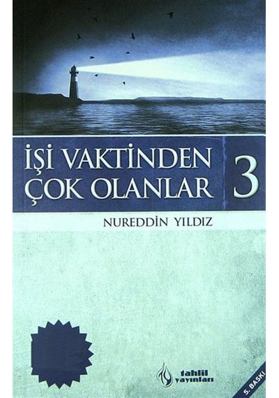 İşi Vaktinden Çok Olanlar-3 / Nureddin Yıldız
