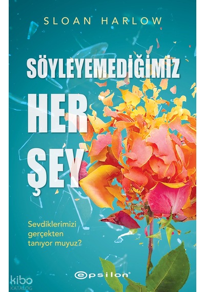 Söyleyemediğimiz Her Şey Sloan Harlow Epsilon