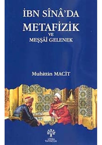 İbn Sina'da Metafizik ve Meşşai Gelenek - Muhittin Macit - Litera