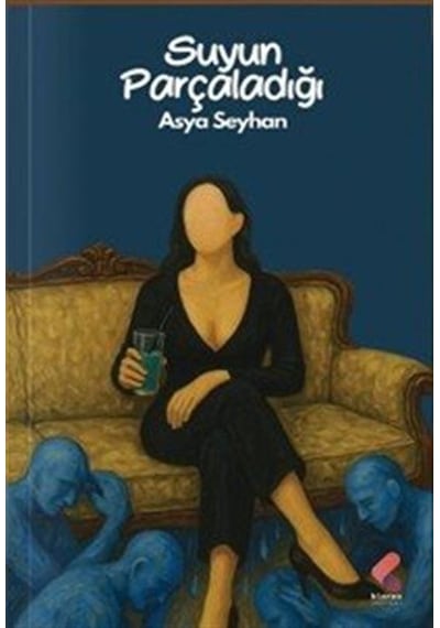 Suyun Parçaladığı / Asya Seyhan